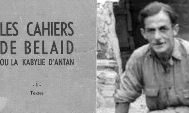 Tadiwennit d Bélaid At Ali : « … je vous garantis, enfin toute la reconnaissance des kabyles, dans les siècles à venir ! ». (aḥric amezwaru)