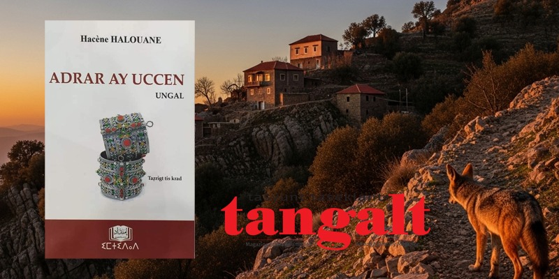 Hacène HALOUANE | «Adrar ay uccen »: l’appel de la montagne (Partie 1/2)