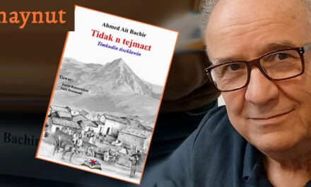 NOUVEAU | Ahmed Ait Bachir : « Tidak n tejmaεt », chroniques et anectodes littéraires