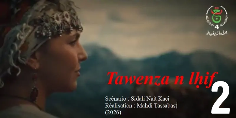 Dans la lancée de « Tawenza n lḥif » (Partie 2)