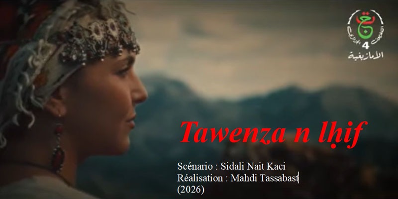Tawenza n lḥif — Feuilleton amazigh algérien (TV4) –  Ramadhan 2026