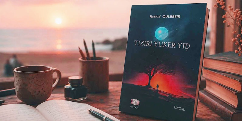 Taɣuri n wungal <em>Tiziri yuker yiḍ</em> n Racid Ulebsir