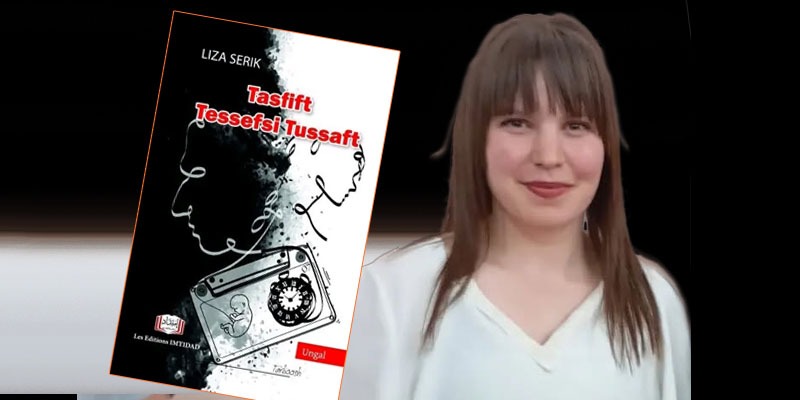 LE ROMAN PSYCHOLOGIQUE KABYLE : Tasfift tessefsi tussaft de Liza SERIK (Partie 1/2)